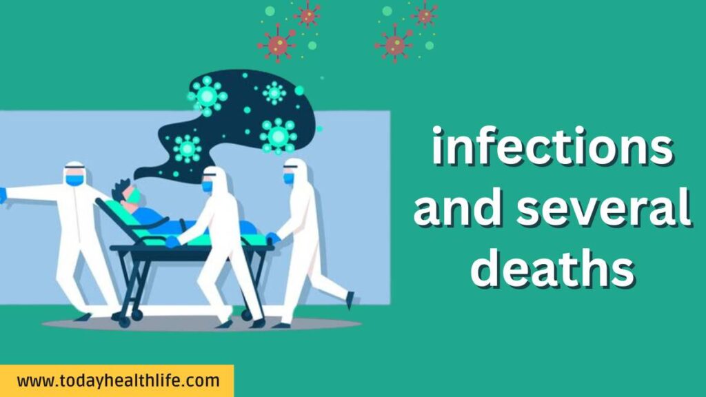 infections and several deaths