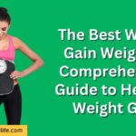 The Best Way to Gain Weight: A Comprehensive Guide to Healthy Weight Gain