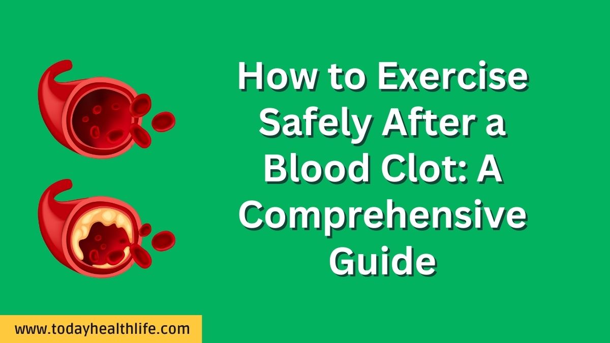 How to Exercise Safely After a Blood Clot: A Comprehensive Guide