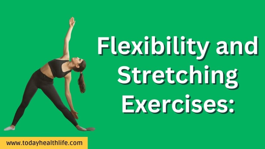 Flexibility and Stretching Exercises: