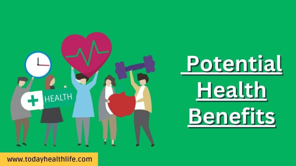  Potential Health Benefits