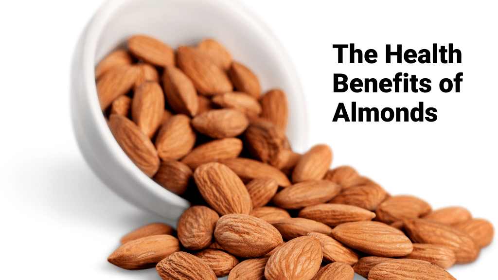 The health benefits of almonds