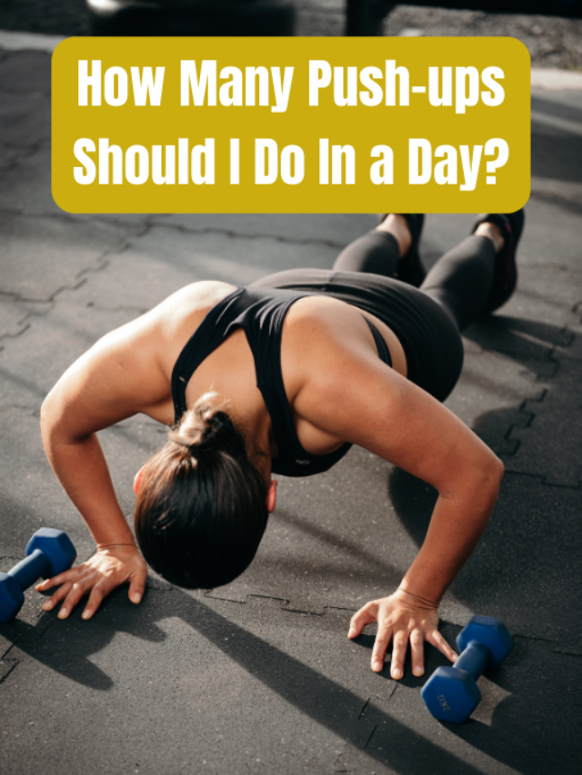 How Many Push-ups Should I Do In a Day?