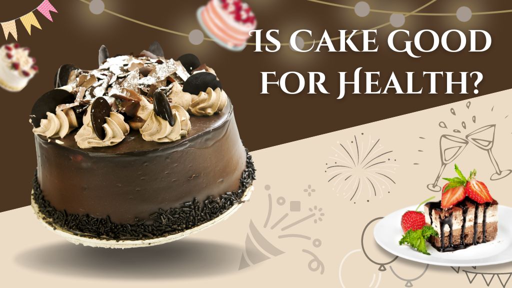 Is Cake Good For Health